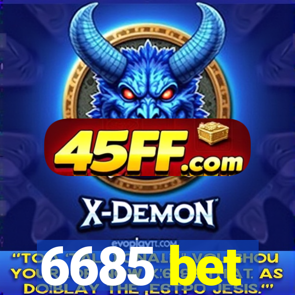 6685 bet